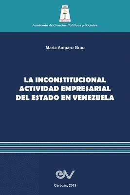 María Amparo Grau, María Amparo GRAU - Inconstitucional Actividad Empresarial del Estado En Venezuela, Häftad