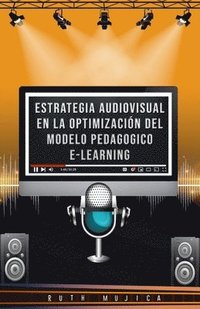 bokomslag Estrategia audiovisual en la optimización del modelo pedagógico e-learning