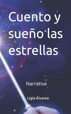 Ligia Álvarez - Cuento y sueño las estrellas, Häftad