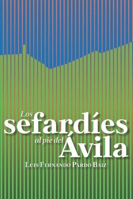 Los Sefardes al pie del Avila 1