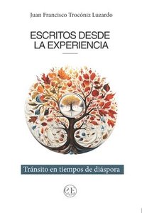 bokomslag Escritos desde la experiencia: Tránsito en tiempos de diáspora