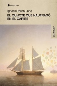 bokomslag El Quijote Que Naufrag En El Caribe