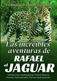 bokomslag Las increíbles aventuras de Rafael el jaguar