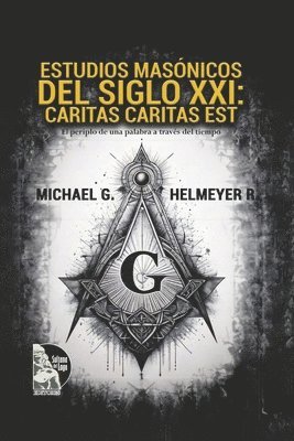 Michael G Helmeyer R, Sultana del Lago Editores - Estudios Masónicos Delsiglo XXI, Häftad
