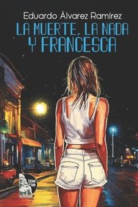bokomslag La Muerte, La Nada y Francesca