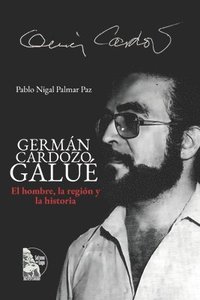 bokomslag Germán Cardozo Galué: El hombre, la región y la historia