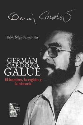 Germán Cardozo Galué: El hombre, la región y la historia 1