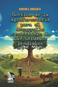 bokomslag Gestión de la agroforestería para el desarrollo sustentable de las unidades prediales