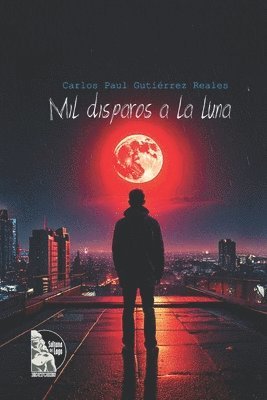 bokomslag Mil disparos a la Luna