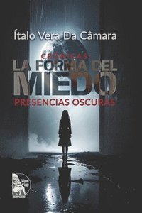 bokomslag Crónicas: La Forma del Miedo: Presencias Oscuras
