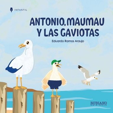 bokomslag Antonio, Maumau Y Las Gaviotas