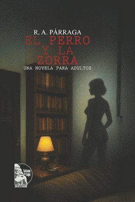 R A Párraga, Sultana del Lago Editores - perro y la zorra, Häftad