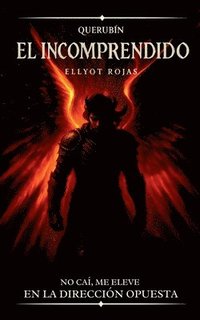 bokomslag El Incomprendido: Querubín, el ángel caído