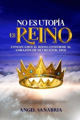 No Es Utopía, Es Reino