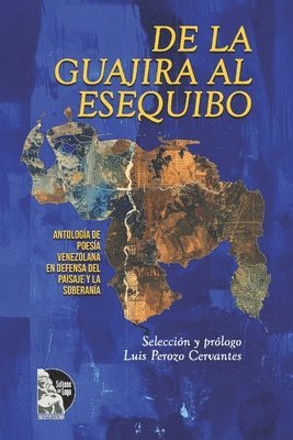 Andrés Bello, Rafael María Baralt, Sultana del Lago Editores - De la Guajira al Esequibo, Häftad