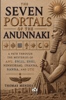 Thomas Mendes, Oliver Winslow - Seven Portals of the Anunnaki, Häftad