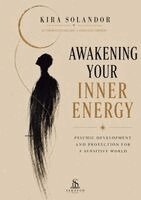 Kira Solandor, Luiz Santos - Awakening Your Inner Energy, Häftad. Tillgänglighet: Lägg i varukorg