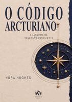 Nora Hughes, Fernando Galvão - O Código Arcturiano, Häftad