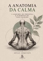 Jonas Arkenon, Luiz Santos - A Anatomia da Calma, Häftad