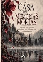 Virginia Santos, Clayton Alfredo - A Casa das Memórias Mortas, Häftad