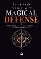 Elias Ward, Thomas Ellington - The Manual of Magical Defense, Häftad