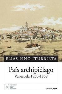bokomslag País archipiélago: Venezuela 1830-1858