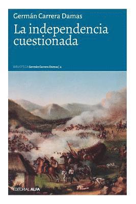 La independencia cuestionada