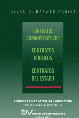 CONTRATOS ADMINISTRATIVOS. CONTRATOS PBLICOS, CONTRATOS DEL ESTADO. Segunda edicin corregida y aumentada 1