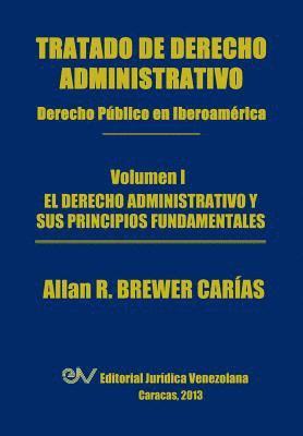 bokomslag Tratado de Derecho Administrativo. Tomo I. El Derecho Administrativo y Sus Principios Fundamentales