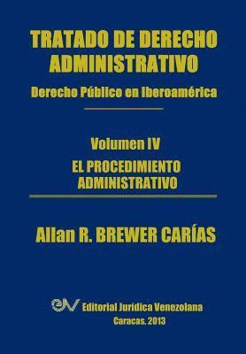 Tratado de Derecho Administrativo. Tomo IV. El Procedimiento Administrativo 1