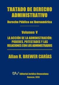 bokomslag Tratado de Derecho Administrativo. Tomo V. La Accion de La Administracion