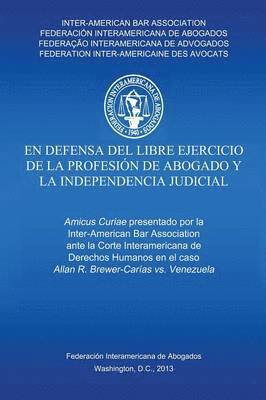 bokomslag En defensa del libre ejercicio de la profesin de Abogado y la Independencia Judicial