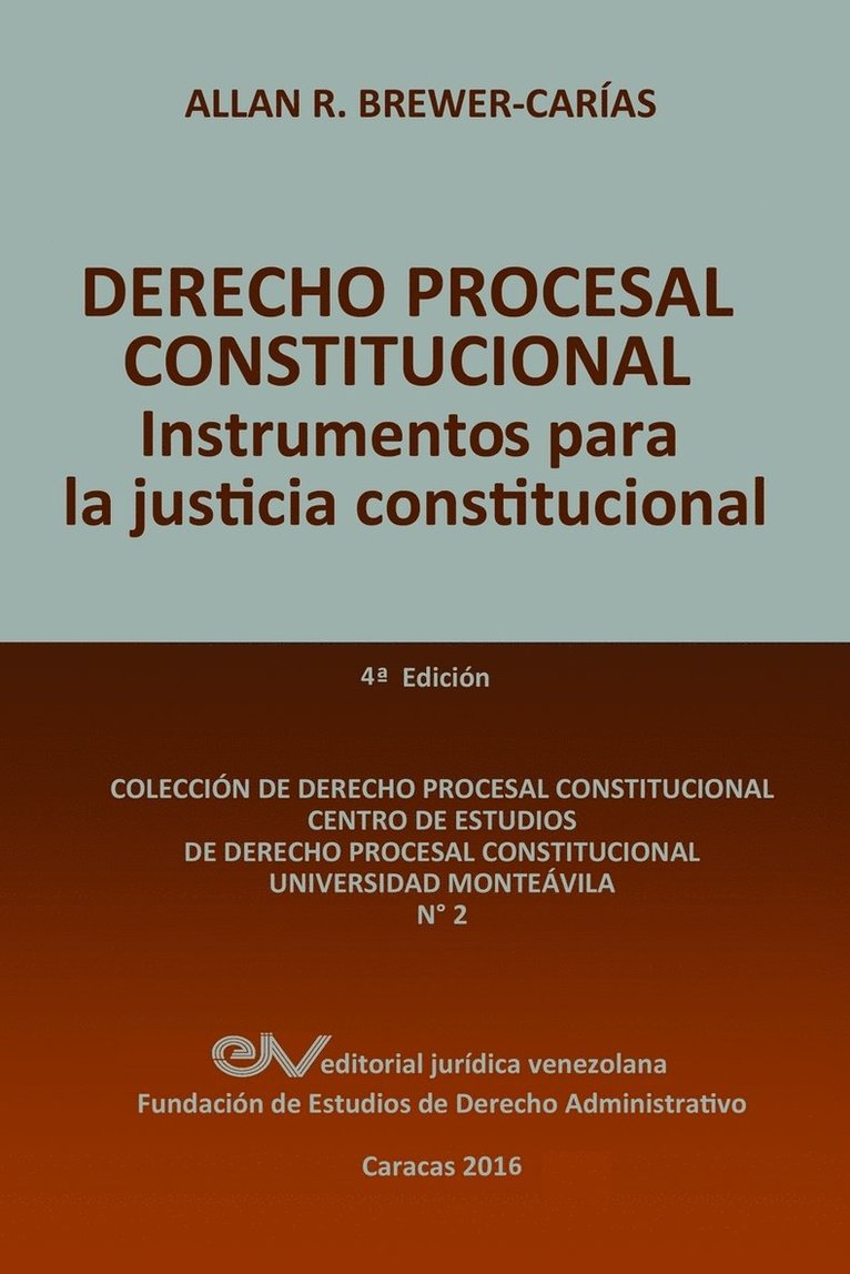 DERECHO PROCESAL CONSTITUCIONAL. Instrumentos para la Justicia Constitucional 1