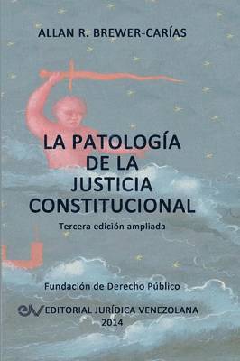 bokomslag La Patologa de la Justicia Constitucional