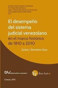 bokomslag El Desempeo del Sistema Judicial Venezolano En El Marco Histrico de 1810 a 2010