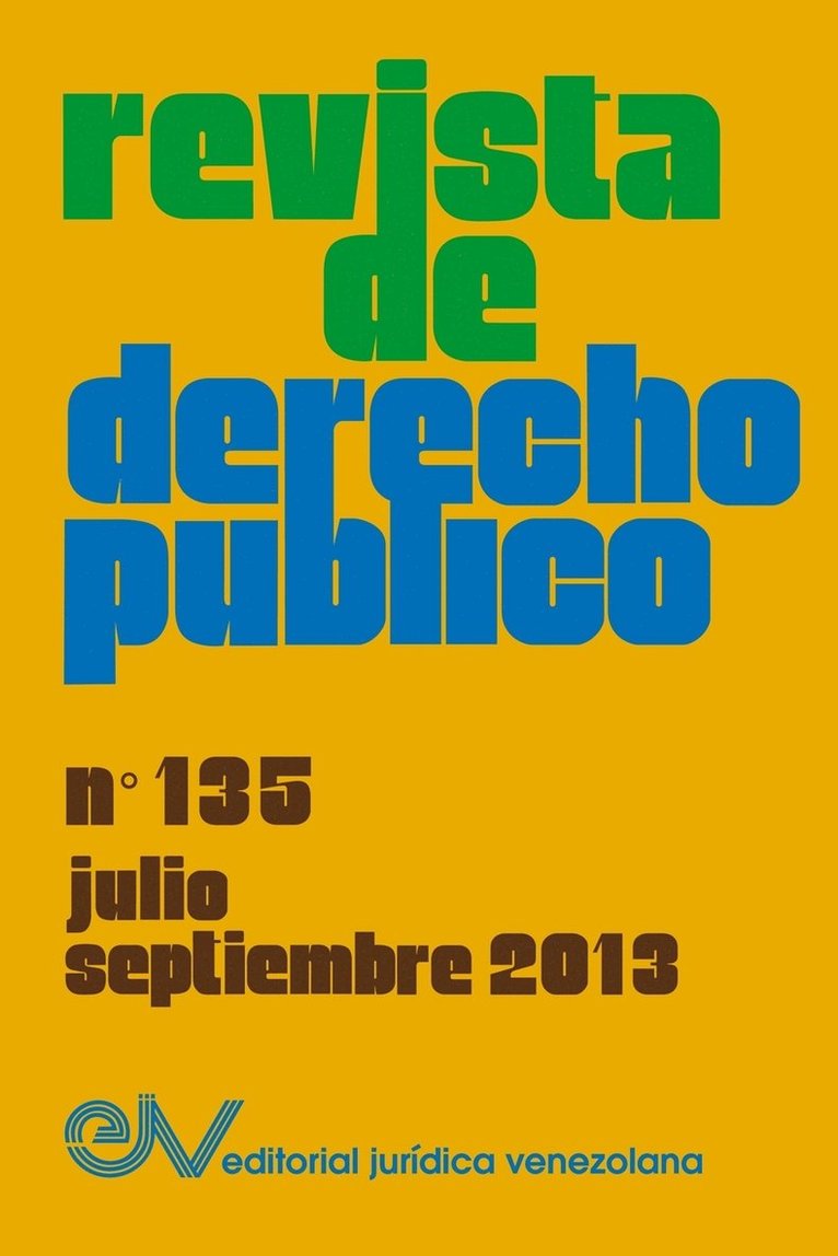 REVISTA DE DERECHO PUBLICO (Venezuela) No. 135, Julio-Septiembre 2013 1