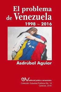 bokomslag El Problema de Venezuela 1998-2016