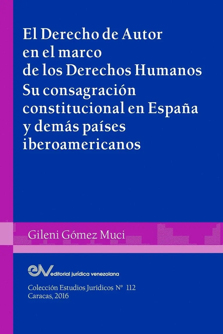 Gileni Gómez Muci - DERECHO DE AUTOR EN EL MARCO DE LOS DERECHOS HUMANOS. Su consagración constitucional en España y demás países iberoamericanos, Häftad. Tillgänglighet: Lägg i varukorg