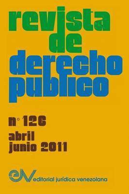 bokomslag REVISTA DE DERECHO PBLICO (Venezuela), No. 126, Abril-Junio 2011