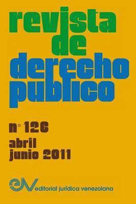 REVISTA DE DERECHO PÚBLICO (Venezuela), No. 126, Abril-Junio 2011, Häftad