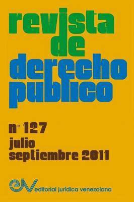 bokomslag REVISTA DE DERECHO PBLICO (Venezuela), No. 127, Julio-Septiembre 2011