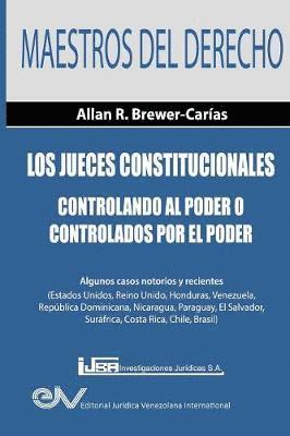 Allan R Brewer-Carías, Allan R. Brewer-Carías, Allan R. BREWER-CARÍAS - Jueces Constitucionales. Controlando al Poder o controlados por el Poder, Häftad