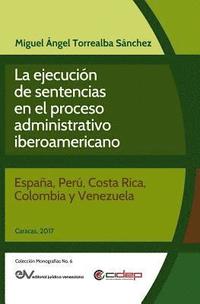 bokomslag La Ejecucin de Sentencias En El Proceso Administrativo Iberoamericano