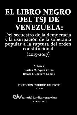 Carlos Ayala Corao, Rafael J Chavero Gazdik, Rafael J. Chavero Gazdik, Carlos AYALA CORAO, Rafael J. CHAVERO GAZDIK - Libro Negro del Tsj de Venezuela, Häftad