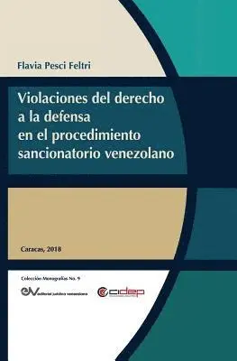 Flavia Pesci Feltri - Violaciones Al Derecho a la Defensa En El Procedimiento Sancionatorio Venezolano, Häftad. Tillgänglighet: Lägg i varukorg