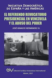 bokomslag El Referendo Revocatorio Presidencial En Venezuela Y El Abuso del Poder