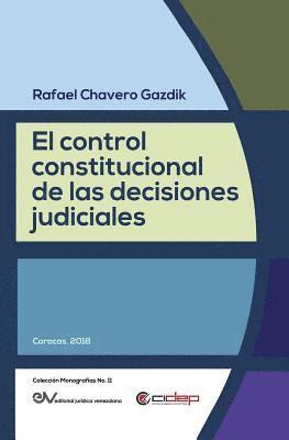 Rafael Chavero Gazdik, Rafael CHAVERO GAZDIK - Control Constitucional de Las Decisiones Judiciales, Häftad
