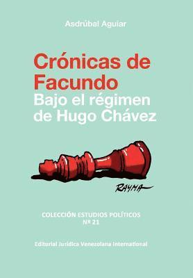 Asdrúbal Aguiar, Asdrúbal AGUIAR - CRÓNICAS DE FACUNDO. Bajo el régimen de Hugo Chávez, Häftad