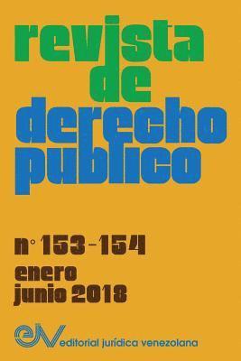 bokomslag REVISTA DE DERECHO PBLICO (Venezuela), No. 153-154, enero-junio 2018