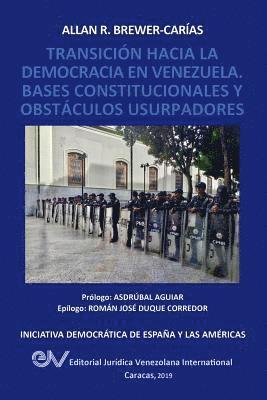 Transicin Hacia La Democrcia En Venezuela. Bases Constitucionales Y Obstculos Usurpadores 1